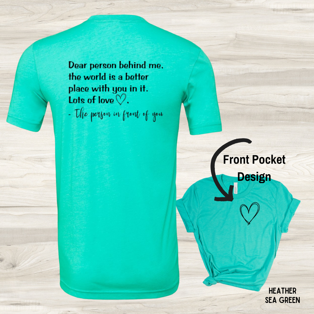 Dear Person Behind Me... - Graphic Tee