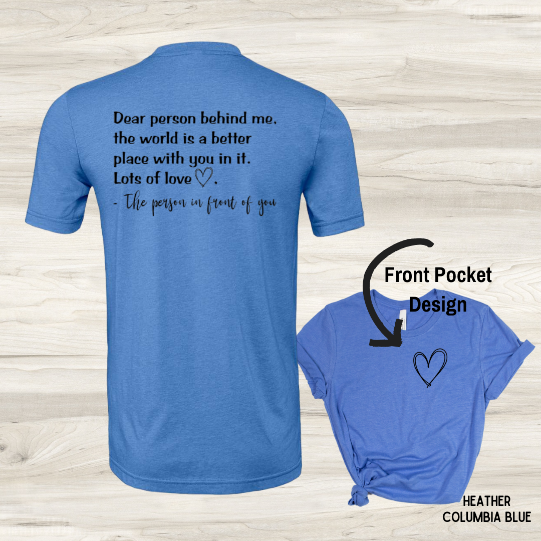 Dear Person Behind Me... - Graphic Tee
