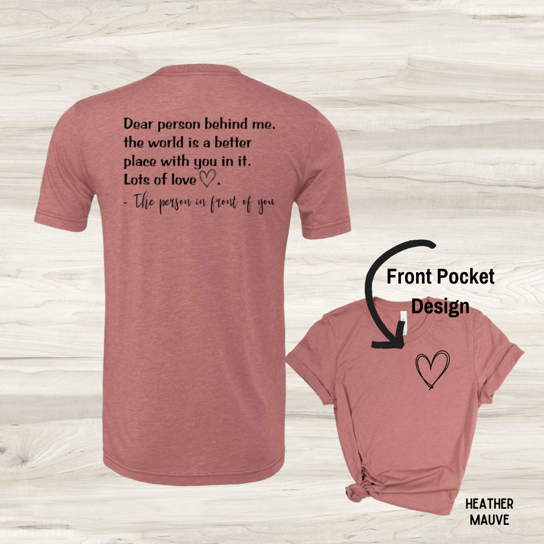 Dear Person Behind Me... - Graphic Tee