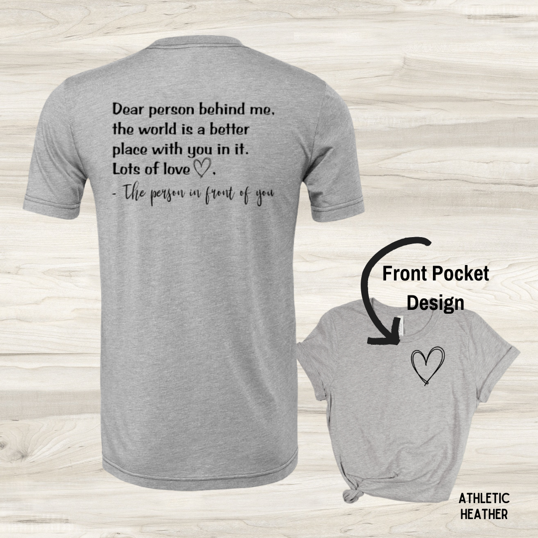 Dear Person Behind Me... - Graphic Tee