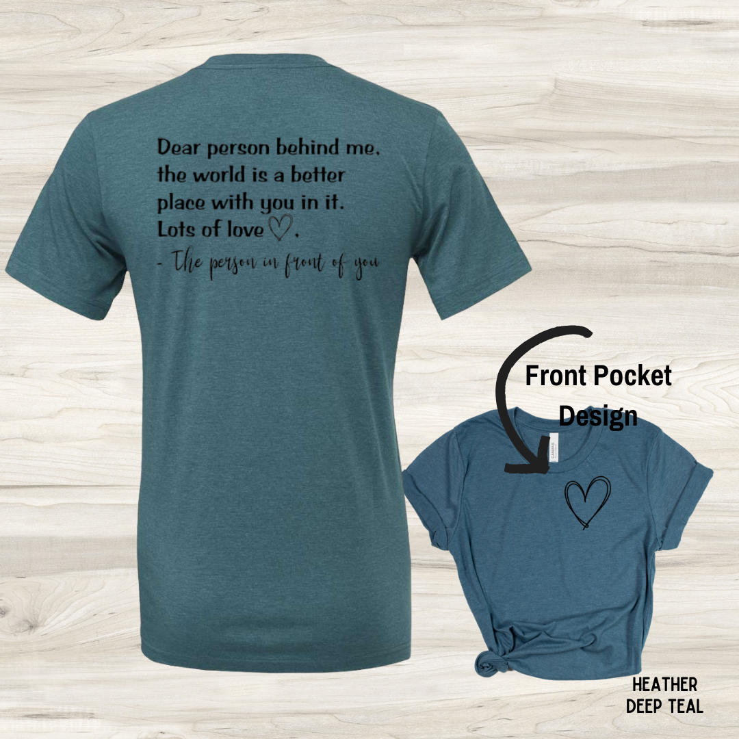 Dear Person Behind Me... - Graphic Tee