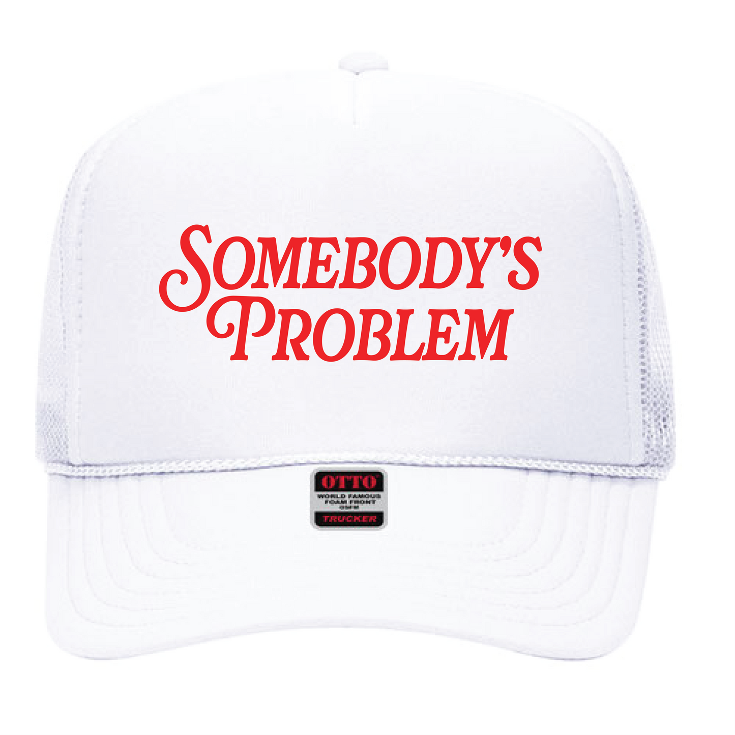 Somebody's Problem Trucker Hats