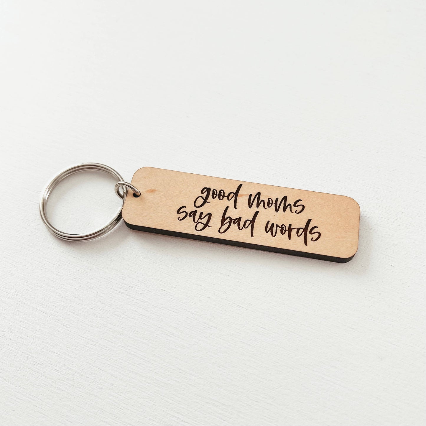 Good Moms Say Bad Words Wooden Keychain