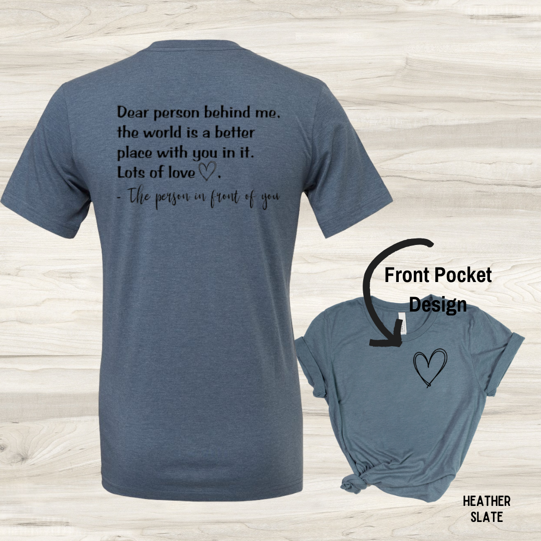 Dear Person Behind Me... - Graphic Tee