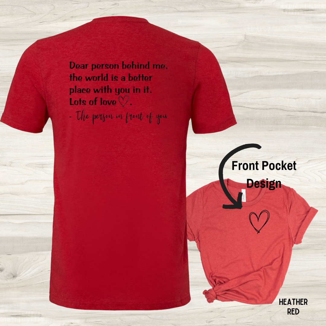 Dear Person Behind Me... - Graphic Tee
