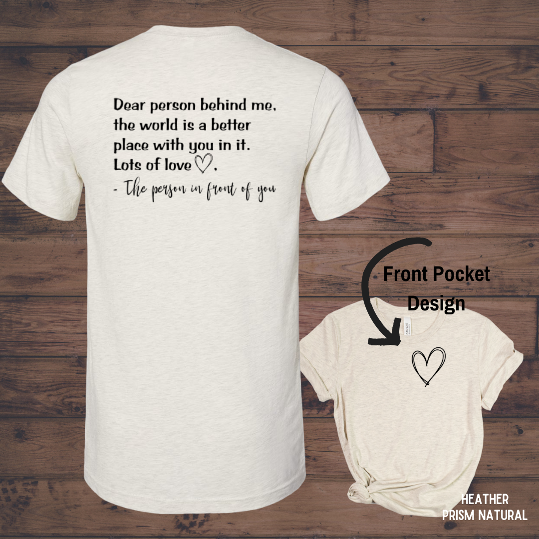 Dear Person Behind Me... - Graphic Tee