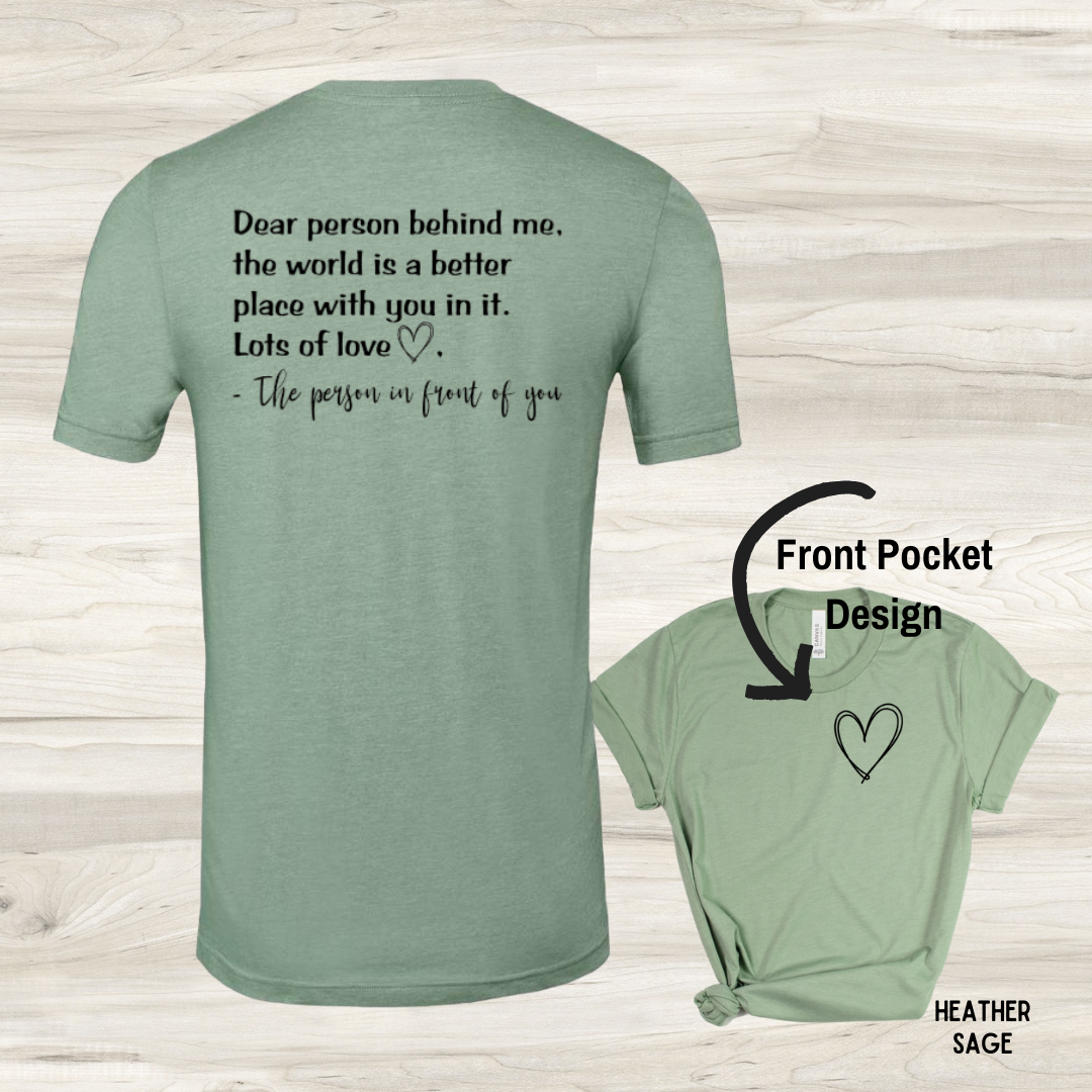Dear Person Behind Me... - Graphic Tee