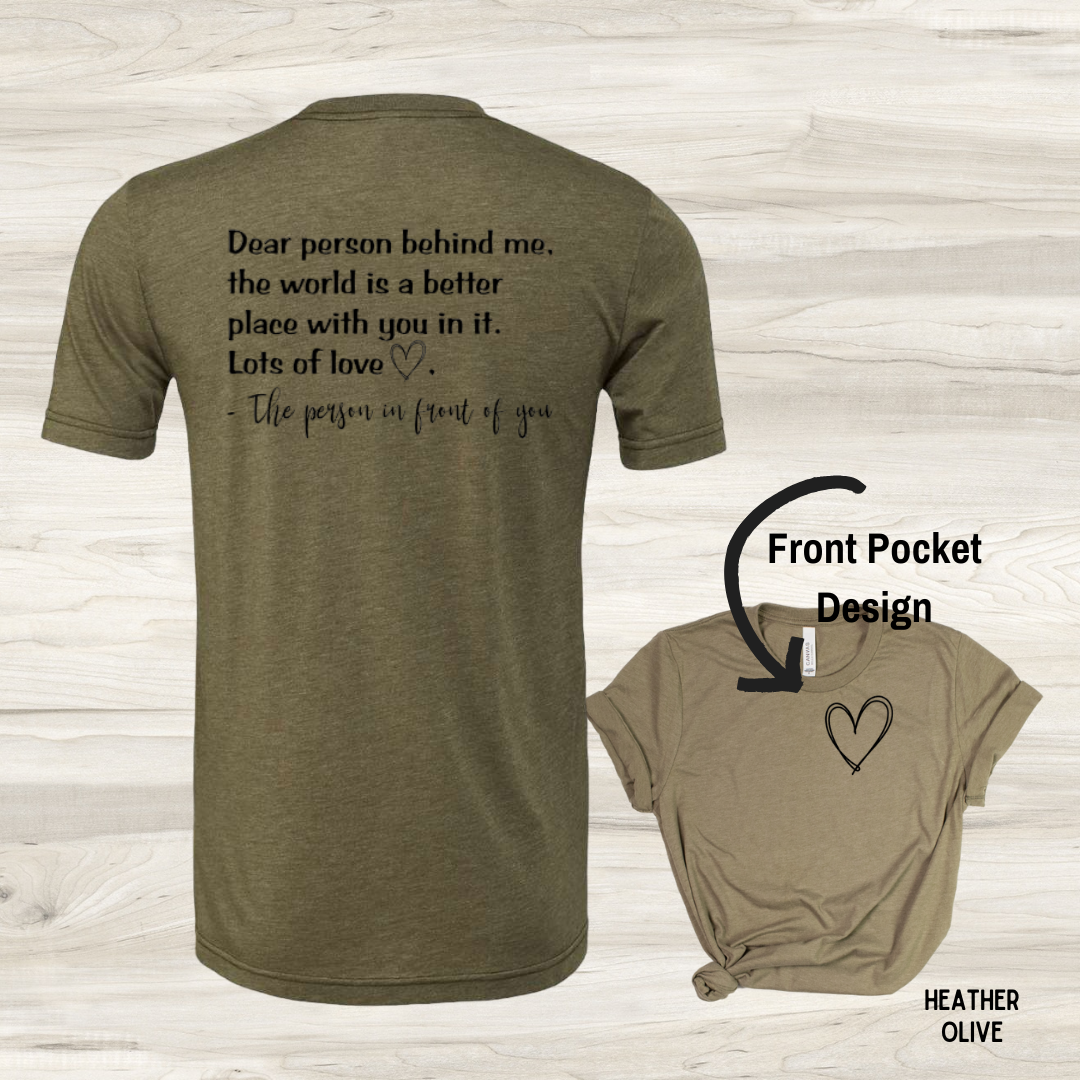 Dear Person Behind Me... - Graphic Tee