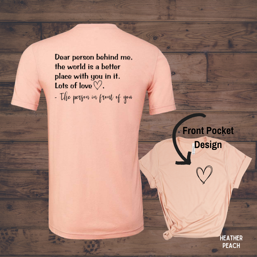 Dear Person Behind Me... - Graphic Tee