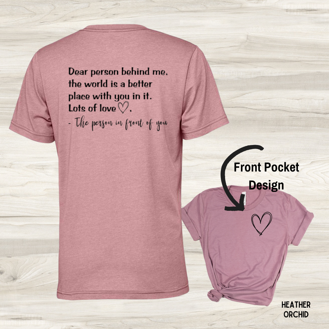 Dear Person Behind Me... - Graphic Tee