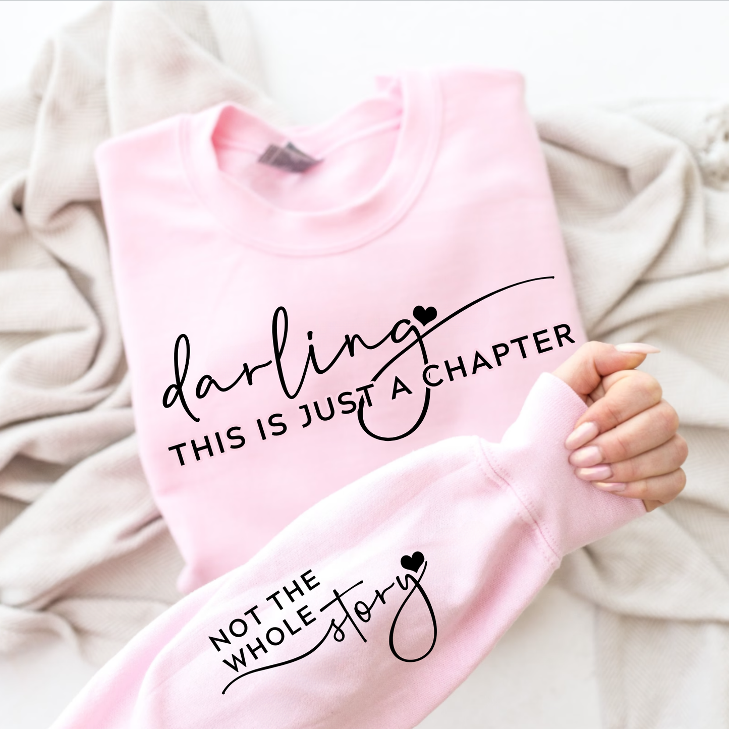 Darling This is Just a Chapter, Not the whole story Crewneck