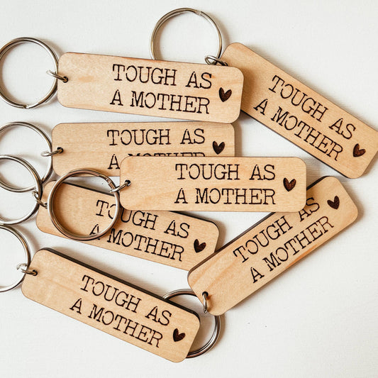 Tough As A Mother Wooden Keychain