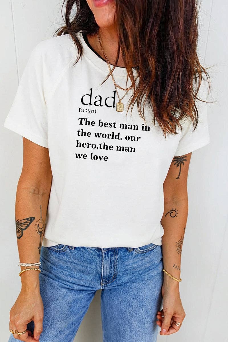 Fathers Day Graphic Tee Dad Quote Casual Gift T Shirt Women