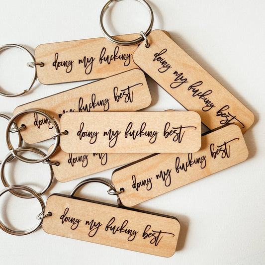 Doing My Fucking Best Wooden Keychain