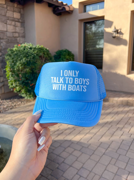 I Only Talk To Boys With Boats Trucker Hats - Summer Hat