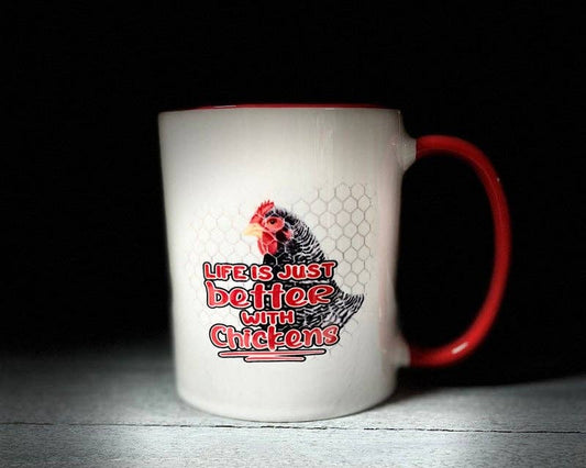 Coffee Mug-  Life Is Just Better With Chickens -  11 Oz Mug