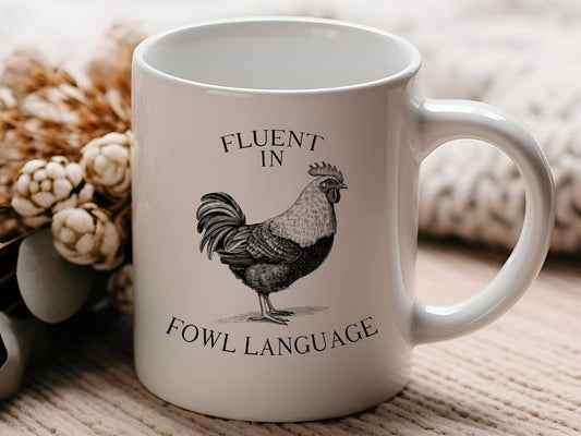 Fluent in Fowl Language Funny Chicken 11 oz Coffee Mug